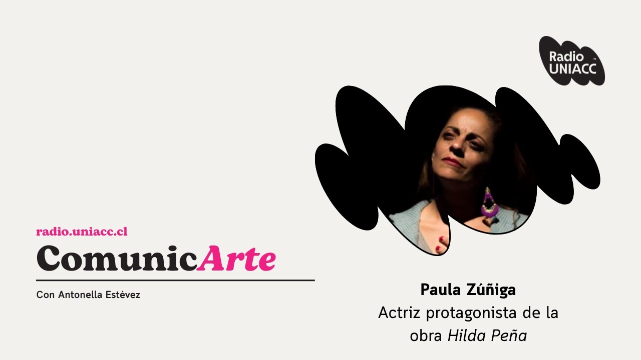 Paula Zúñiga comenta la Obra Hilda Peña que regresa con funciones en Teatro Ictus