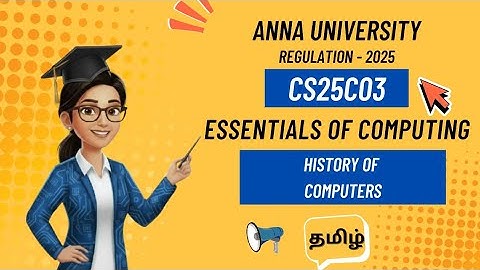 History of computers in essentials of computing tamil||CS25C03||Anna University regulation 2025.