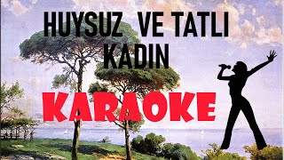 Huysuz ve Tatlı Kadın - Karaoke