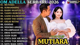 Download lagu ADELLA TERBARU 2026 | MUTIARA- SUMANDHING -RAISO NGAPUSI2 | FULL ALBUM DANGDUT ADELLA TERBARU