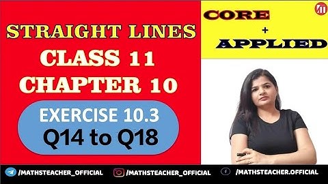 Class 11 Ex 10.3 { Q14 to Q18 } | Chapter 10 Straight Lines  | CBSE  Maths | Core & Applied math