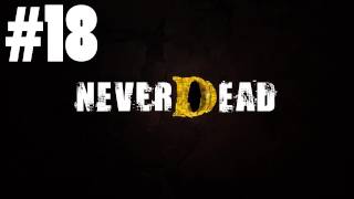 NeverDead HD Playthrough Part 18 | DanQ8000
