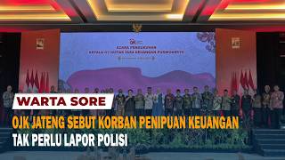 OJK JATENG SEBUT KORBAN PENIPUAN KEUANGAN TAK PERLU LAPOR POLISI