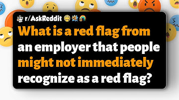 What is a red flag from an employer that people might not immediately recognize as a red flag?
