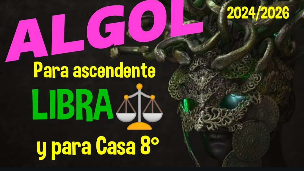 ♎🚀ALGOL Para ascendente LIBRA en casa 8ª: ¡La BESTIA asciende! - YouTube
