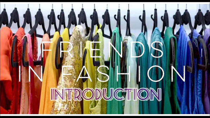 Friends In Fashion Series: Introduction