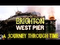Brighton west pier a journey through time 2023 to 1866