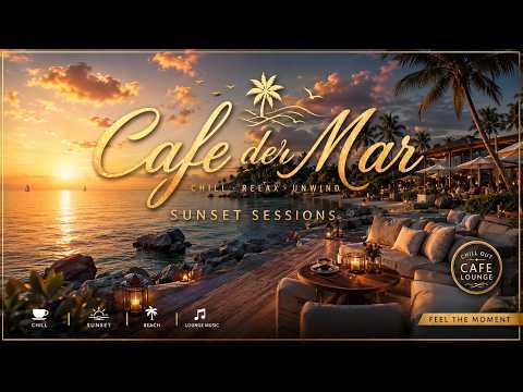 Cafe del Mar Ibiza | Sunset Chillout Music 2026 - Relaxing Deep Chillout Lounge Beats Mix