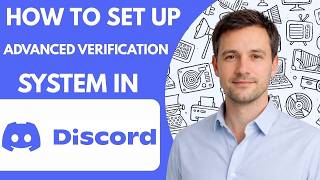 How to Set Up Advanced Verification System Discord Full Guide 2026
