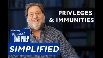 Privileges & Immunities – SIMPLIFIED