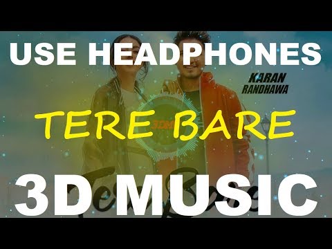 tere-bare-|-karan-randhawa-|-3d-music-world-|-3d-bass-boosted
