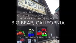 Whiskey Dave’s Big Bear Lake CA, former Chads Places. Episode #6
