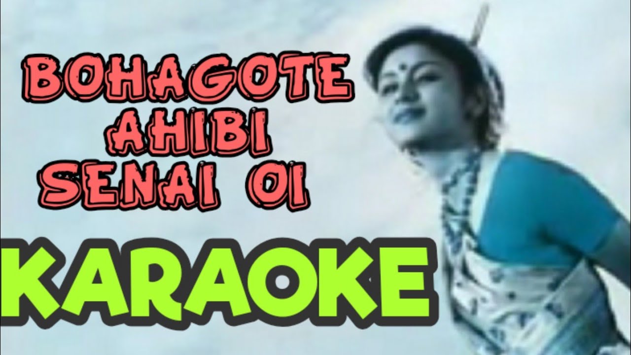 Bohagote ahibi senai oikaraoke with lyrics in Englishassamese hit song