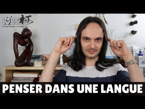 Vidéo: Comment Apprendre à Penser Dans Une Autre Langue