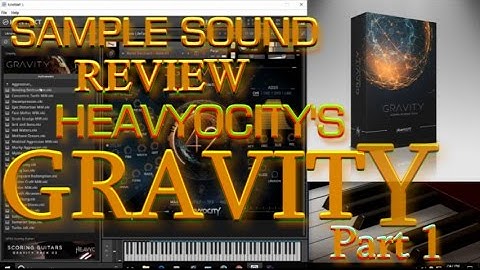 Heavyocity- Gravity Part 1 Sample Walkthrough (Sample Sound Review)