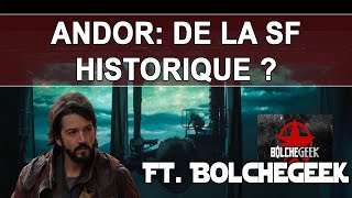 Andor : de la SF inspirée par l'Histoire ? Feat. @bolchegeek