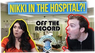 Off The Record: Nikki Went to the Hospital Because of Steve?!