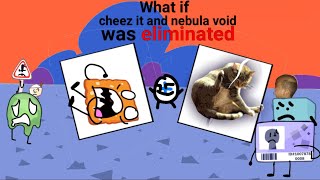 What If Cheez It And Nebula Void Was Eliminated?