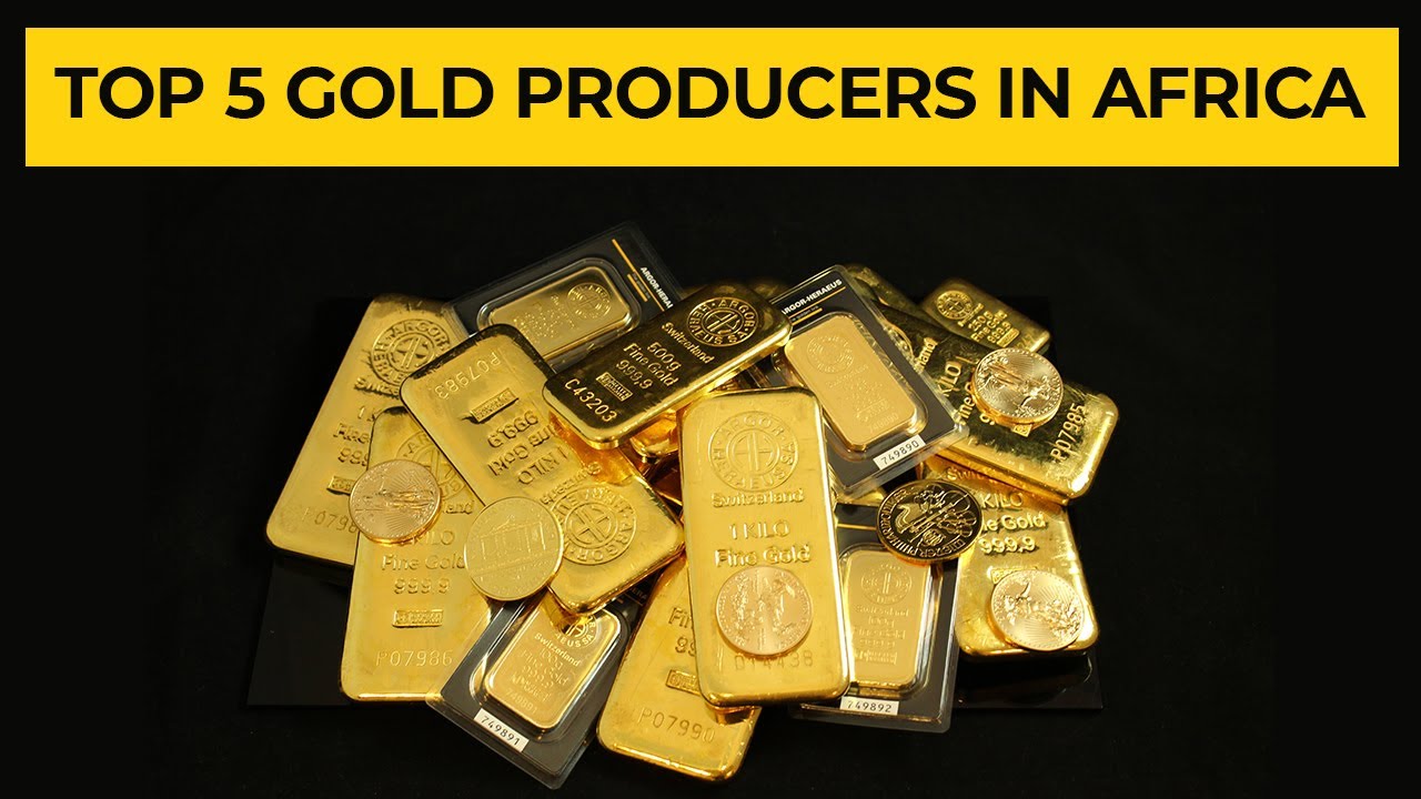 Top 5 Gold Producing Countries In Africa 2021 YouTube