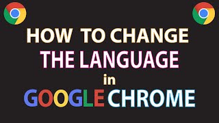 How To Change The Browsers Language In Google Chrome