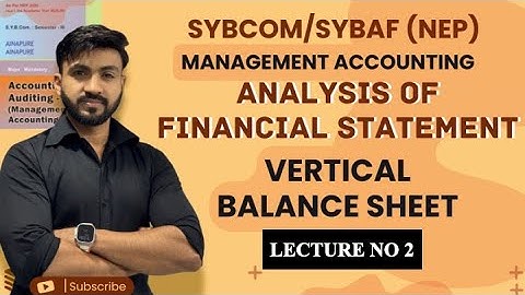 #2 SYBCOM NEP| MANAGEMENT ACCOUTING | NEP ANALYSIS OF FINANCIAL STATEMENT | VERTICAL BALANCE SHEET |