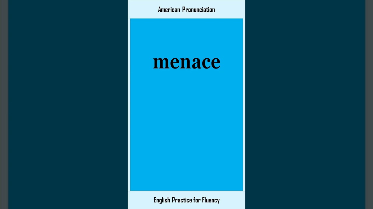 menace, How to Say or Pronounce MENACE in American, British English, Pronunciation
