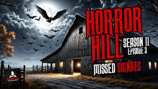 "Missed Signals" S11E03 💀 Horror Hill (Scary Stories Creepypasta Podcast)