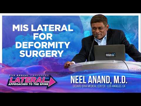 MIS Lateral for Deformity Surgery - Neel Anand, M.D.