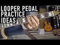 How to Practice with a Looper Pedal