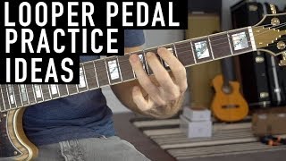 How to Practice with a Looper Pedal