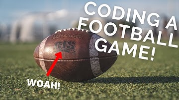 Coding a Football Game!!!!!