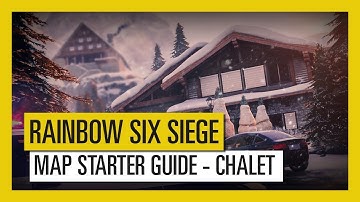 Tom Clancy’s Rainbow Six Siege – Map Starter Guide Chalet