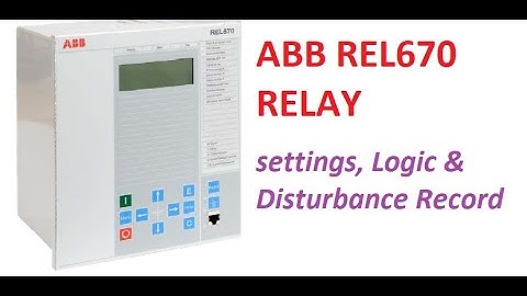 ABB REL670 Relay - View Settings, Configuration and Disturbance Record