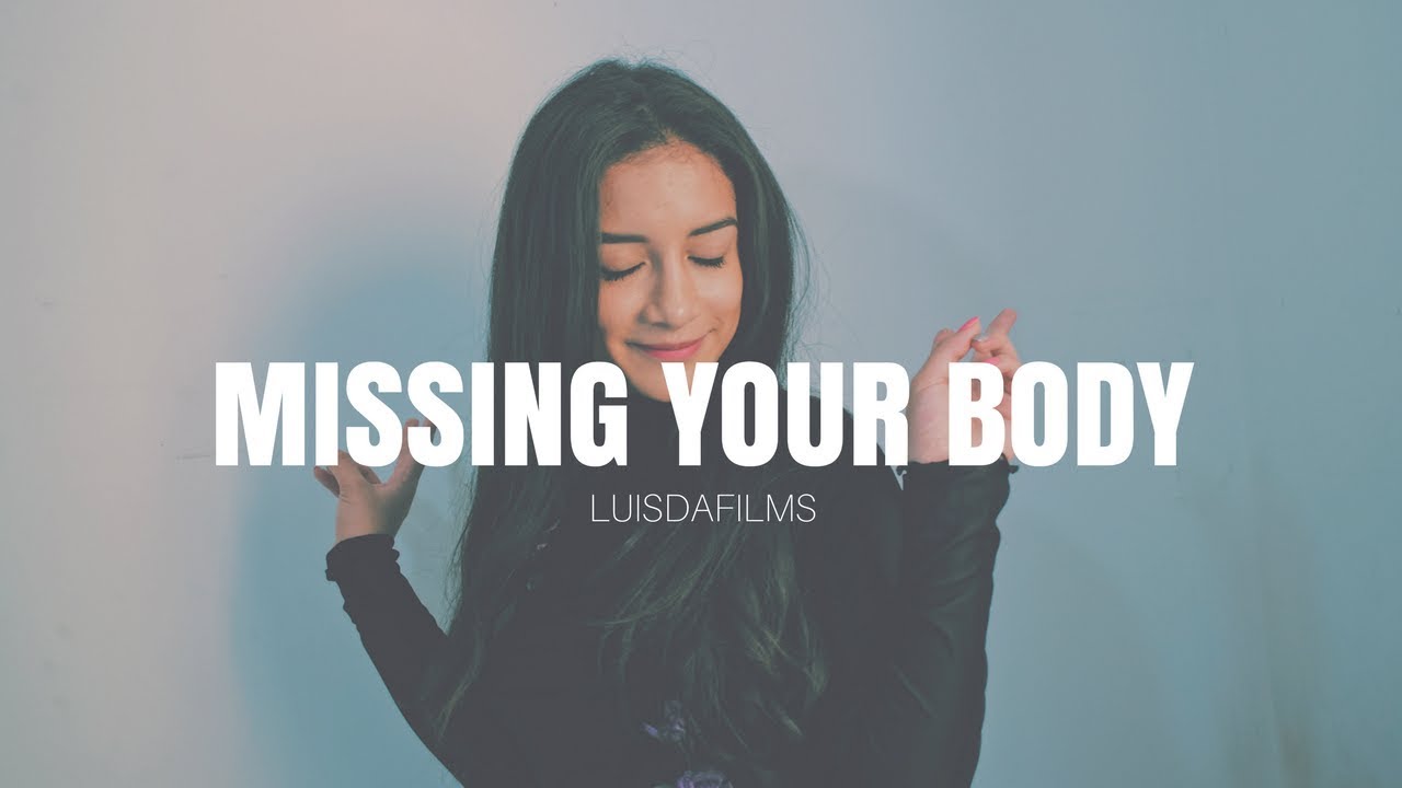 MISSING YOUR BODY - LUISDAFILMS