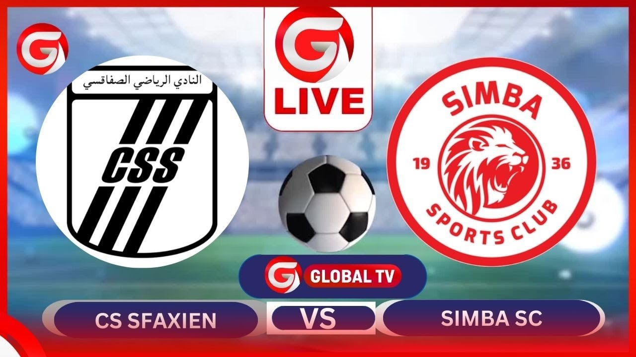 🔴#Live: CS SFAXIEN VS SIMBA SC: JE SIMBA ATAENDELEZA UBAYA UBWELA KULE ...