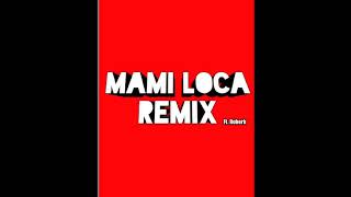 Mami Loca Remix - Foli y Mofi El Garrote Ft. Roberb Resimi