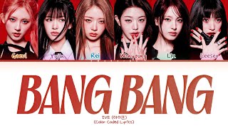 IVE Bang Bang Lyrics (Color Coded Lyrics)