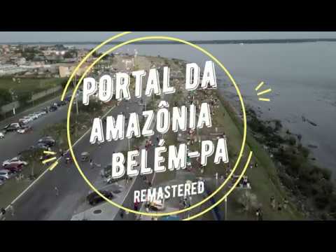 Portal Da Amazônia, Belém-PA. #remastered