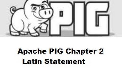 Hadoop Tutorials :  Apache Pig  Chapter 2 Latin Statement