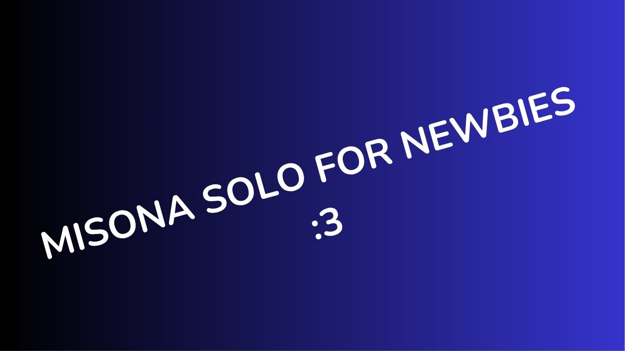 MISONA SOLO FOR NEW PLAYERS (UNSTABLE + ODYSSEY) || [Star Glitcher ~ Revitalized]