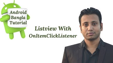 Android Bangla Tutorial 4.4 : listview with onitemclicklistener android example
