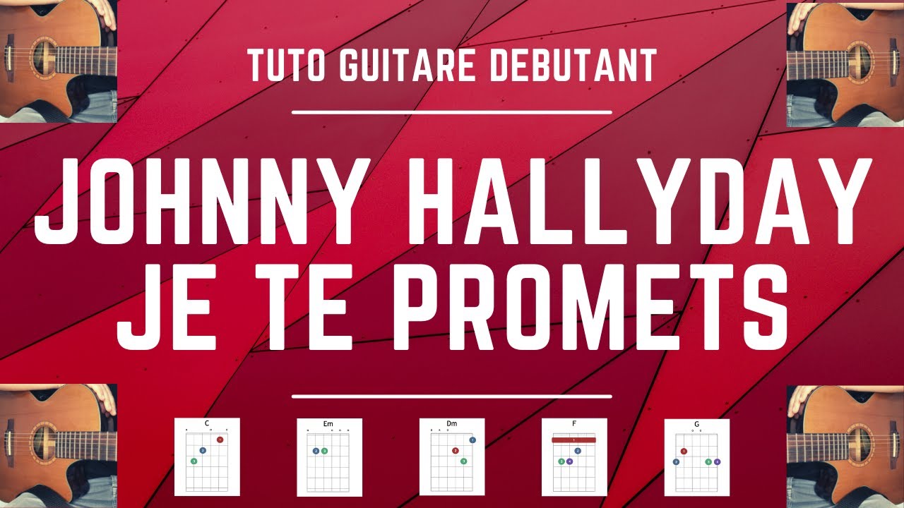 Tuto Guitare Débutant - Johnny Hallyday - Je te promets - Accords faciles!  - YouTube