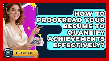 How To Proofread Your Resume To Quantify Achievements Effectively? - Internship Hero