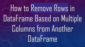 How to Remove Rows in DataFrame Based on Multiple Columns from Another DataFrame