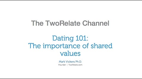 Dating 101: The importance of shared values