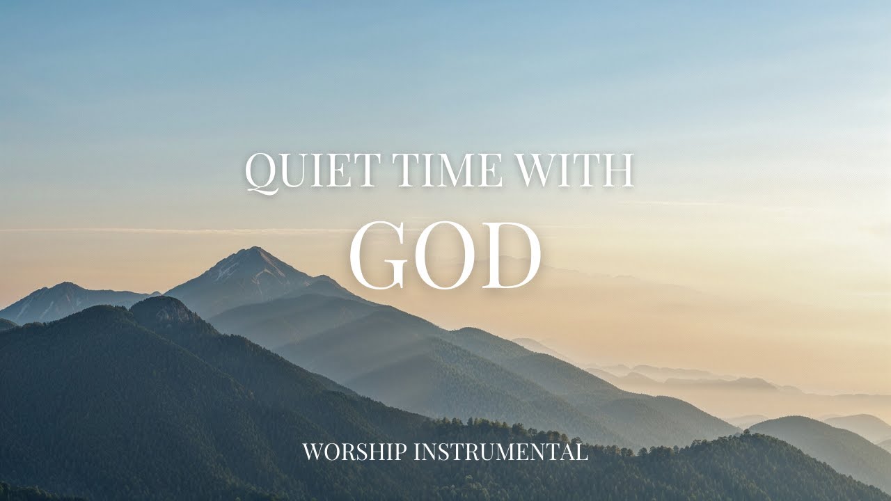 Quiet Time with God l Instrumental Worship Music for Prayer