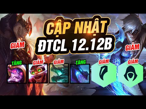 CẬP NHẬT & PHÂN TÍCH BẢN 12.12B ĐTCL: NERF MẠNH CHIẾN BINH RỒNG - SWAIN XAYAH LÊN THỚT