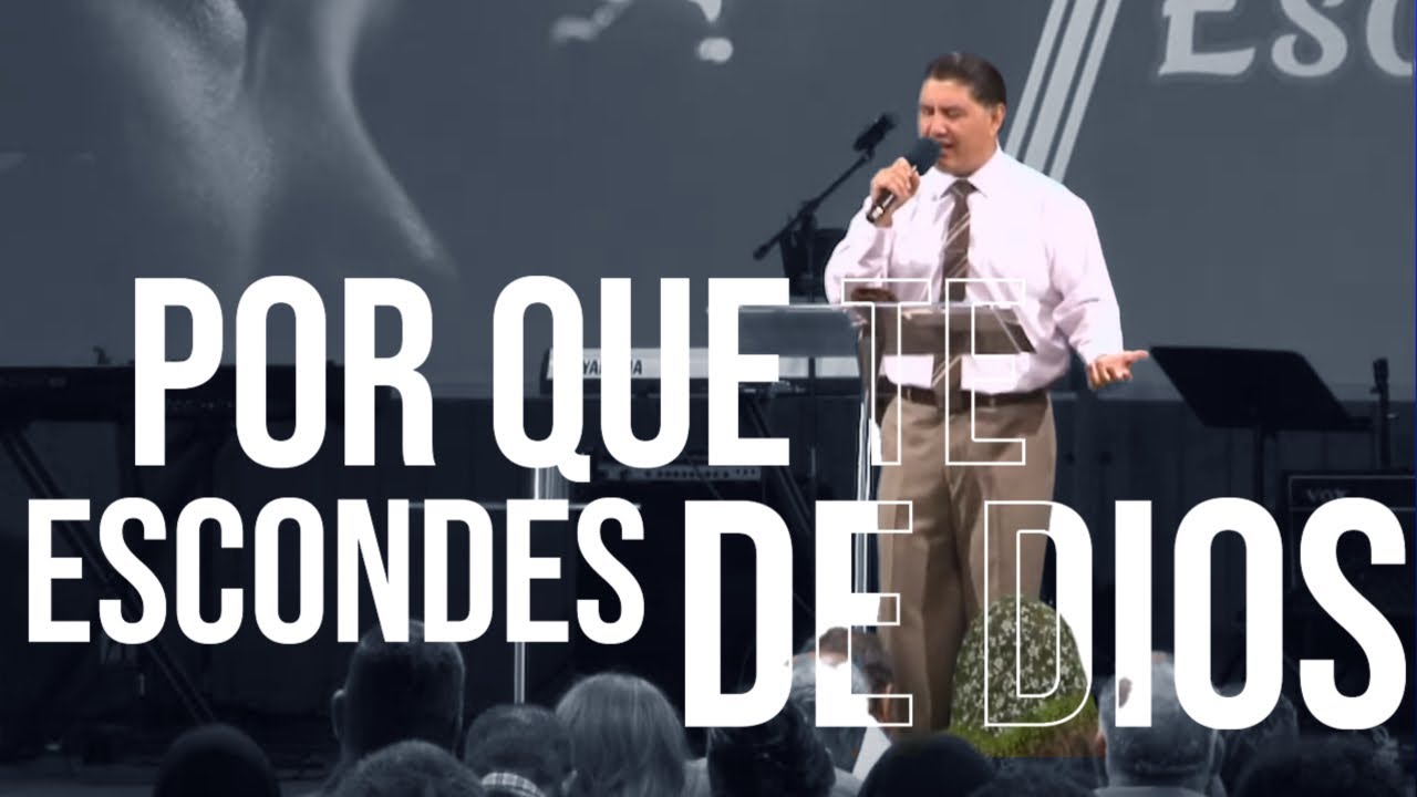 POR QUE TE ESCONDES DE DIOS Pastor Jorge Garcia - YouTube