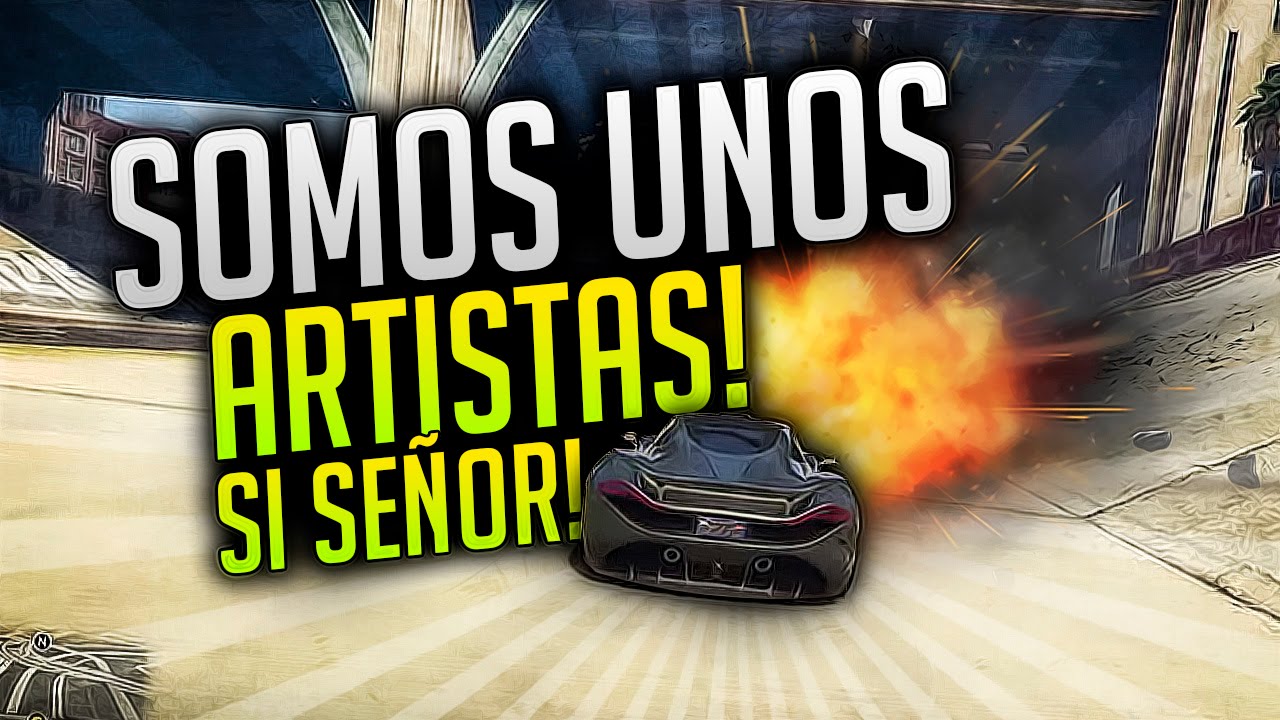 SOMOS UNOS ARTISTAS SI SEÑOR JIJIJI