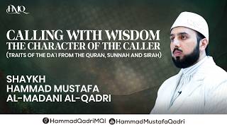 Calling with Wisdom | The Character of the Caller | Shaykh Hammad Mustafa al-Madani al-Qadri screenshot 4